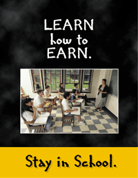 Learn How To Earn - Why Stay In School?